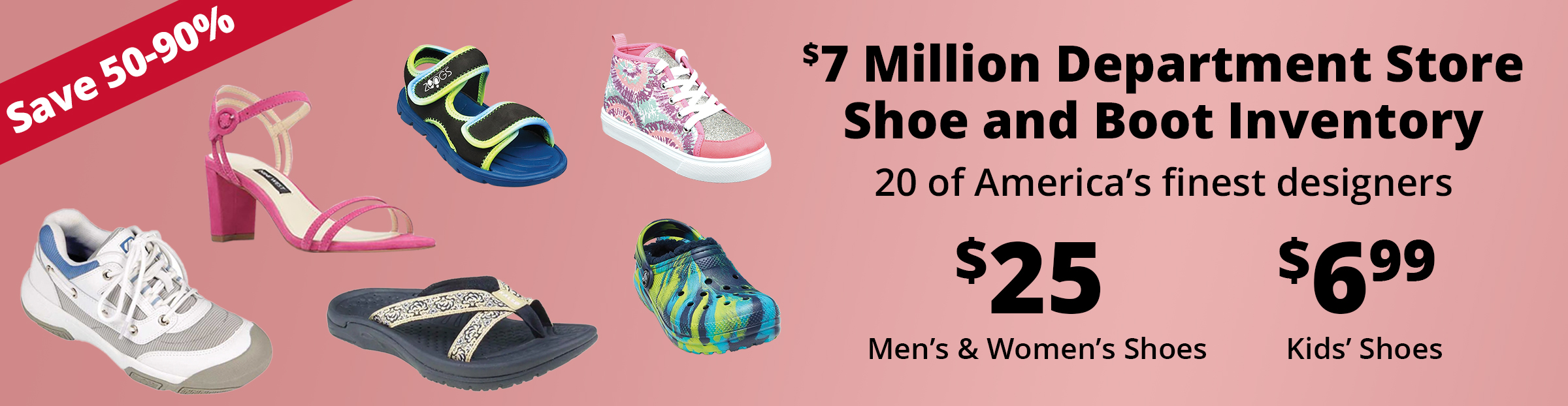 Promotional banner: 
        $7M department store shoe inventory, 20 top designers, prices from $25.